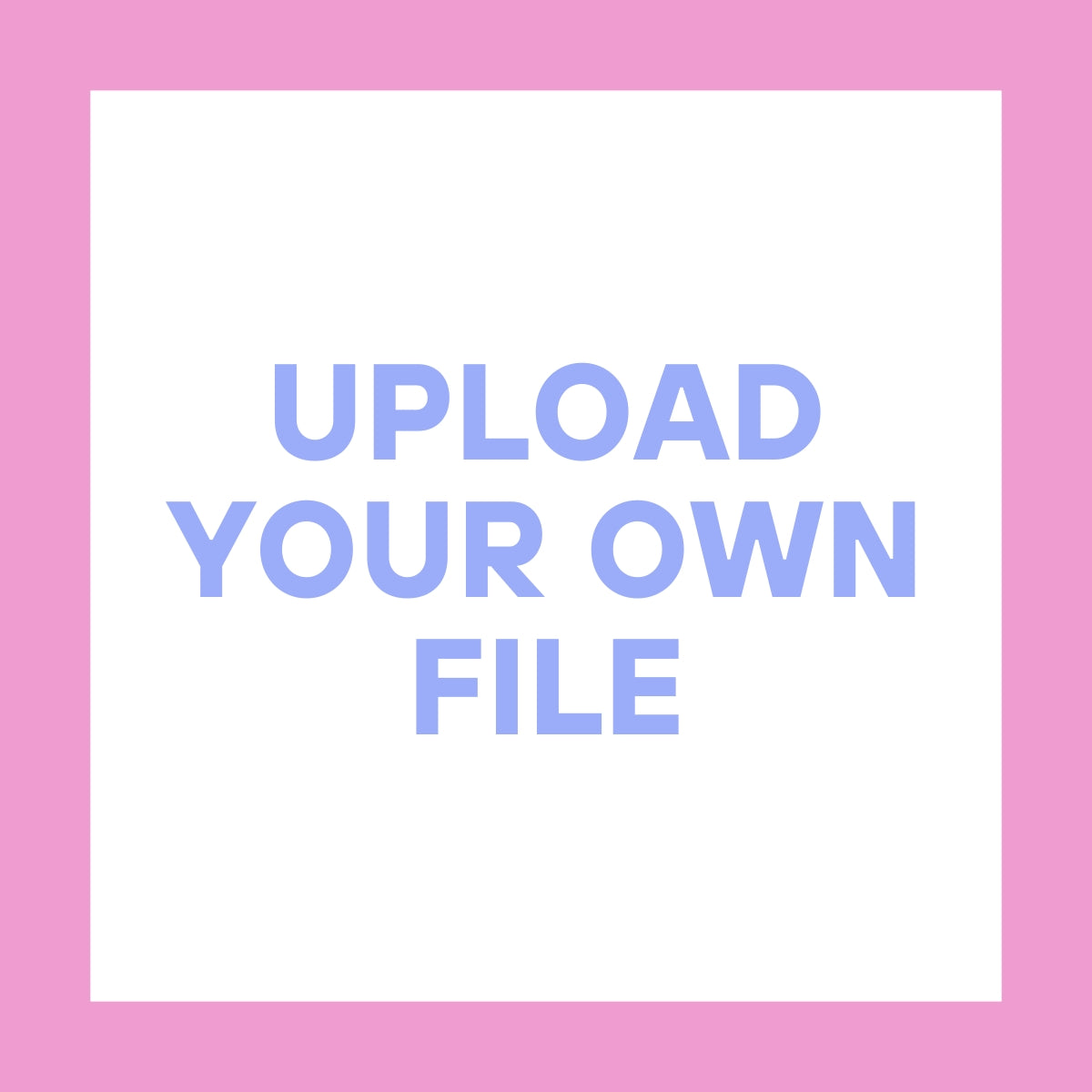 UV DTF - Upload Your Own A3 File